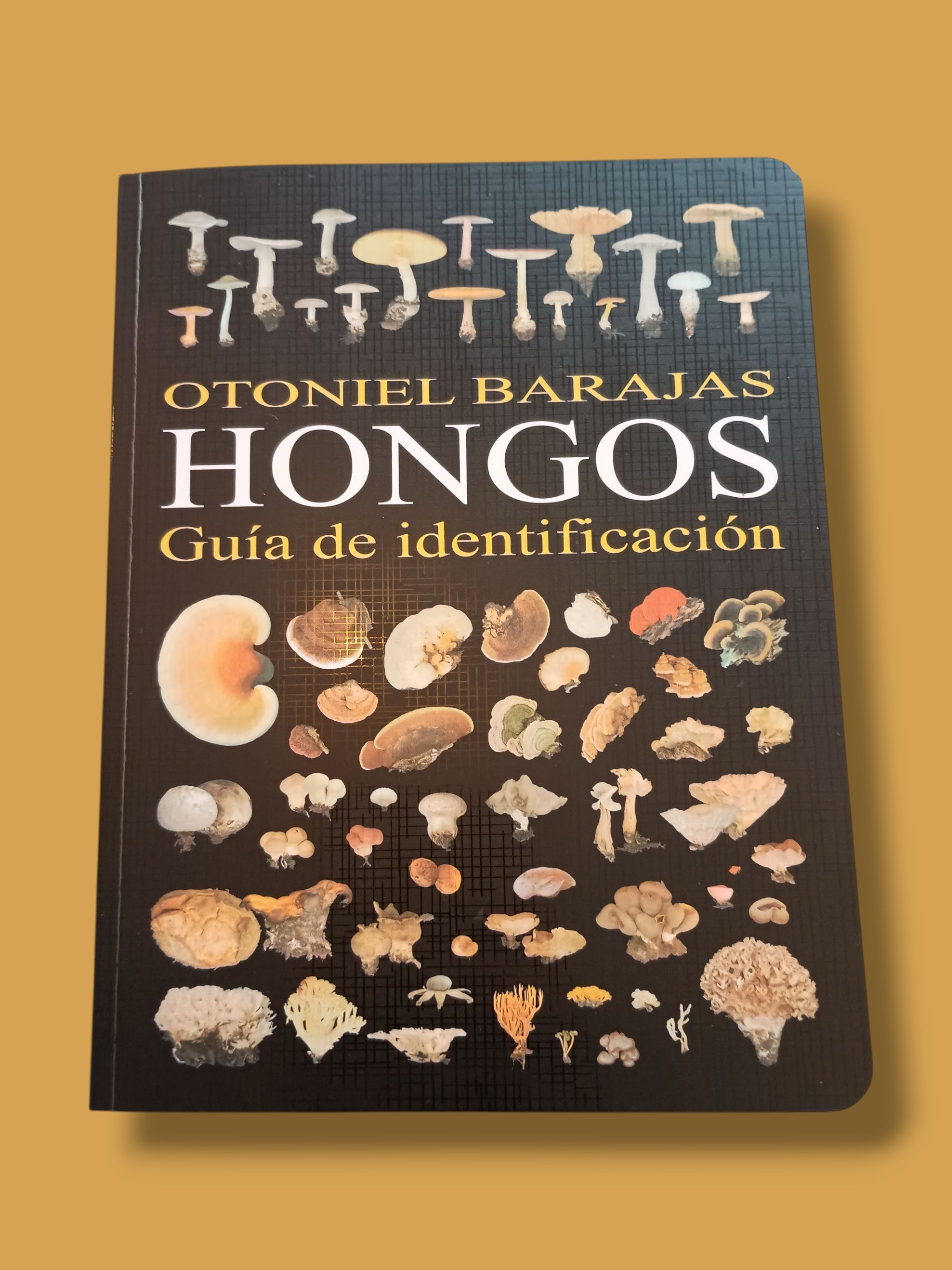 Libro "Hongos Guía de identificación" Otoniel Barajas