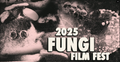 FUNGI FILM FESTIVAL 2025
